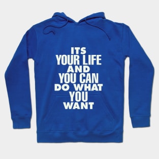 Its Your Life and You Can Do What You Want by The Motivated Type in Green and White Hoodie